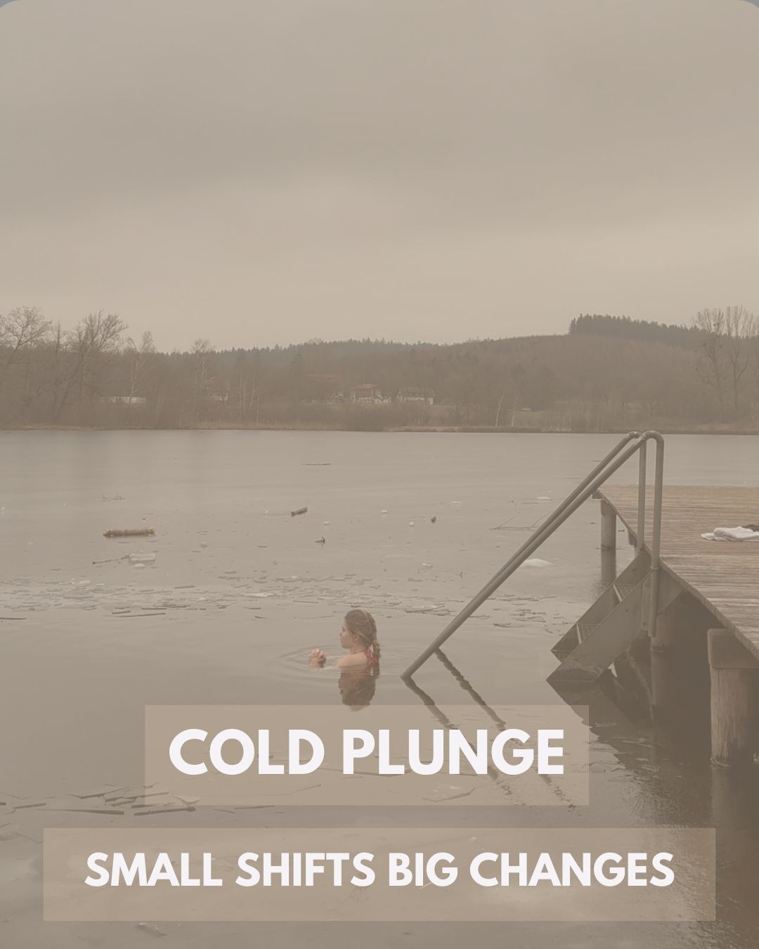 Cold Plunge Small Shifts big Changes